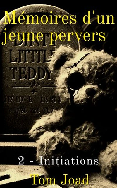 Mémoires d'un jeune pervers (Livre sans IA): Initiations