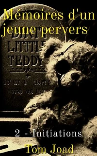 Mémoires d'un jeune pervers (Livre sans IA): Initiations