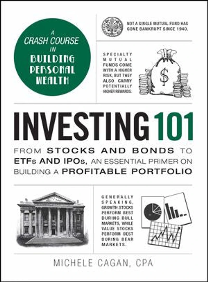 Investing 101: From Stocks And Bonds To Etfs Ipos, An Essential Primer On Building A Profitable Portfolio