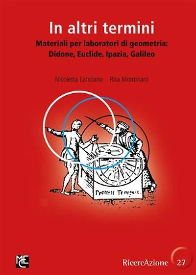 In altri termini: Materiali per laboratori di geometria: Didone, Euclide, Ipazia, Galileo