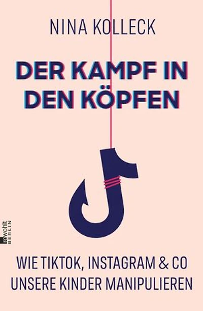 Der Kampf in den Köpfen: Wie TikTok, Instagram & Co unsere Kinder manipulieren | "So verständlich wie eindringlich." tageszeitung