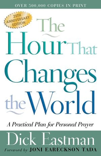 Hour That Changes the World, The: A Practical Plan for Personal Prayer