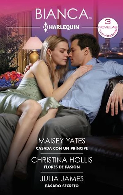 Casada con un príncipe - Flores de pasión - Pasado secreto