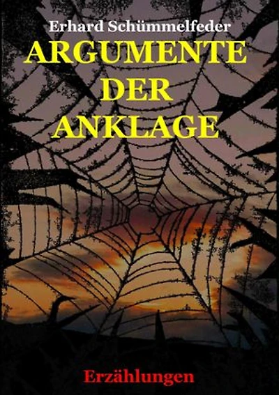 ARGUMENTE DER ANKLAGE: Erzählungen