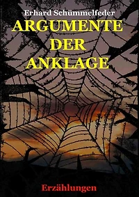 ARGUMENTE DER ANKLAGE: Erzählungen