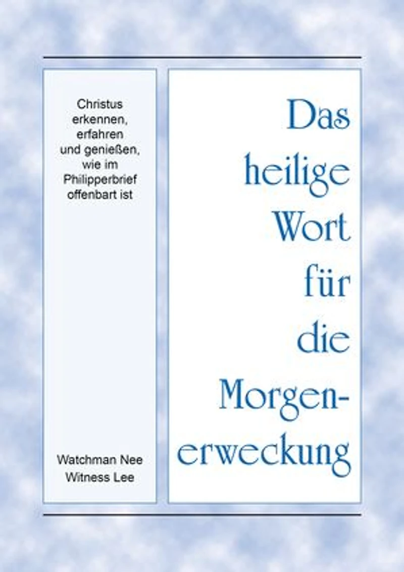 Christus erkennen, erfahren und genießen, wie im Philipperbrief offenbart ist