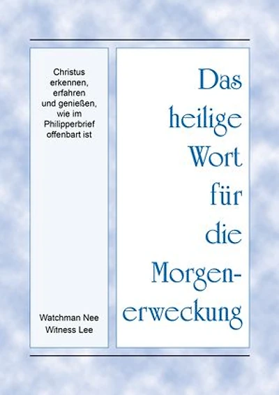 Christus erkennen, erfahren und genießen, wie im Philipperbrief offenbart ist