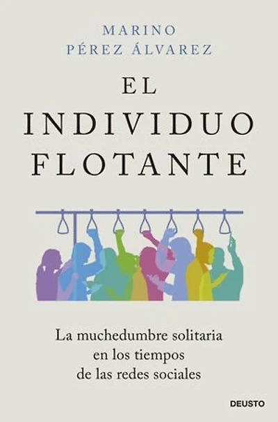 El individuo flotante: La muchedumbre solitaria en los tiempos de las redes sociales