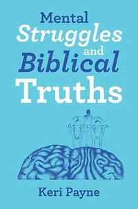 Mental Struggles And Biblical Truths