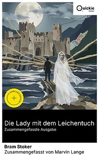 Die Lady mit dem Leichentuch (Zusammengefasste Ausgabe): Bereicherte Ausgabe. Briefroman zwischen Adria-Nebel und Blauen Bergen: Vampirlegende, politische Intrige und geheime Heirat im Unabhängigkeitskampf