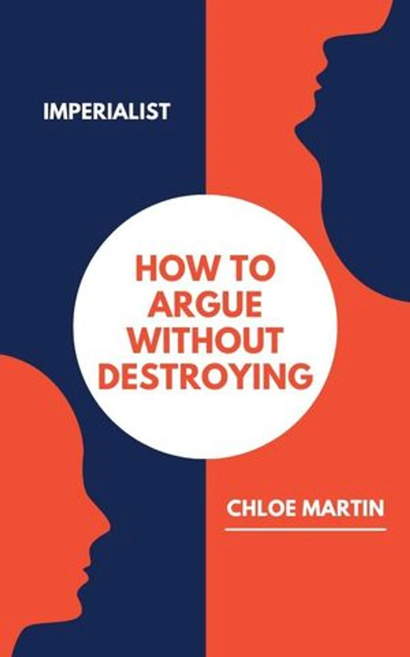 How to Argue Without Destroying: Emotional Help, #1
