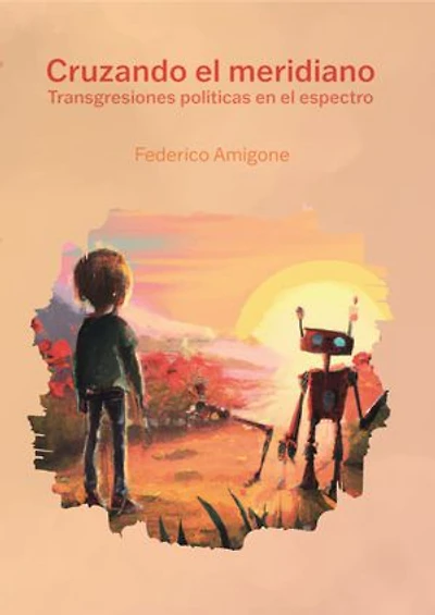 Cruzando el meridiano: Transgresiones políticas en el espectro