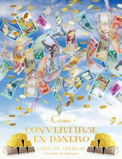 Como Convertirse en Dinero Libro de Trabajo Segunda edición (Spanish)
