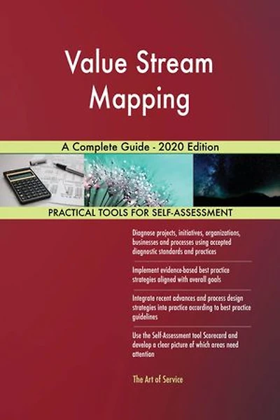 Value Stream Mapping A Complete Guide - 2020 Edition