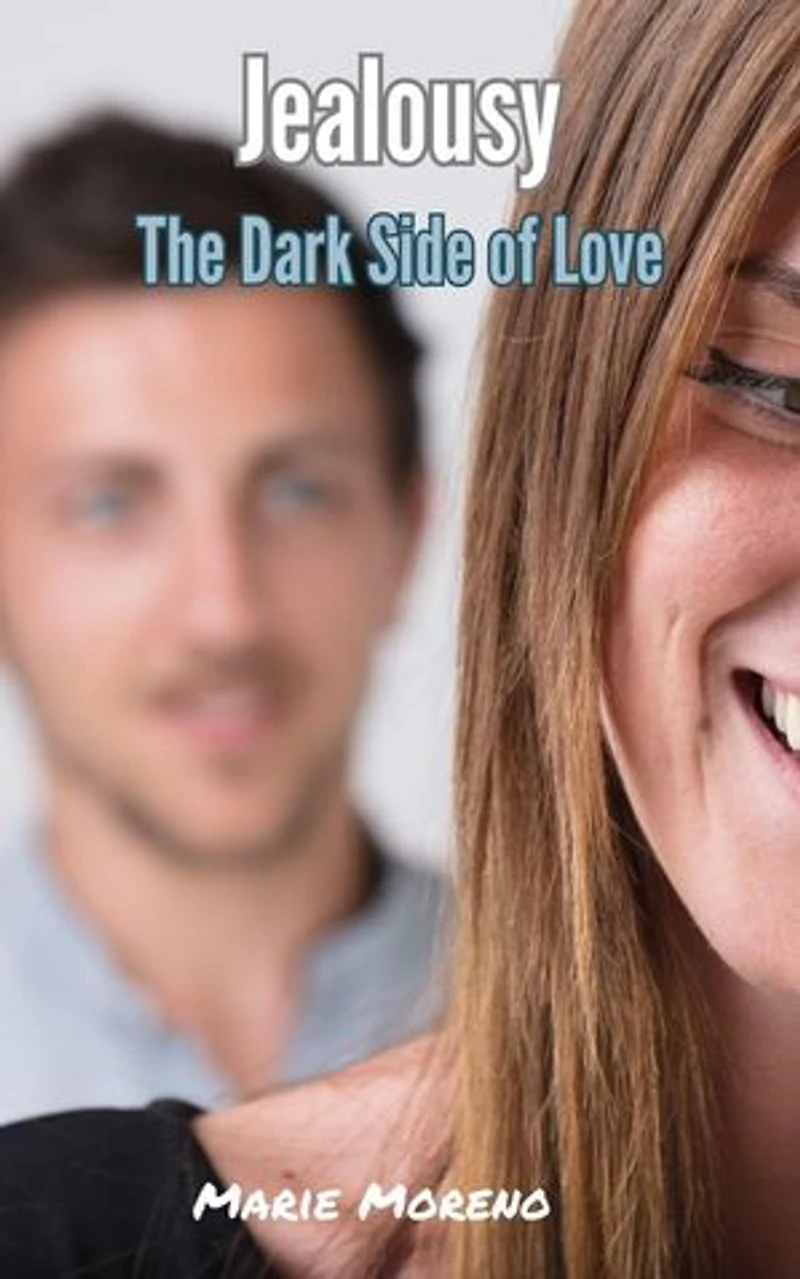 Jealousy, The Dark Side of LOve