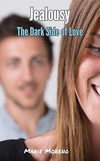 Jealousy, The Dark Side of LOve
