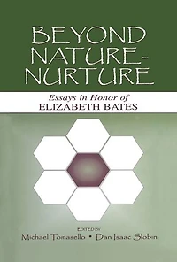 Beyond Nature-Nurture: Essays Honor of Elizabeth Bates