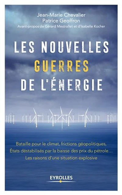 Les nouvelles guerres de l'énergie: bataille pour le climat, frictions géopolitiques, Etats déstabilisés par la baisse des prix du pétrole...