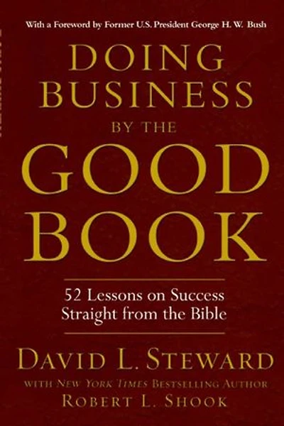 Doing Business by the Good Book: 52 Lessons on Success Straight from the Bible