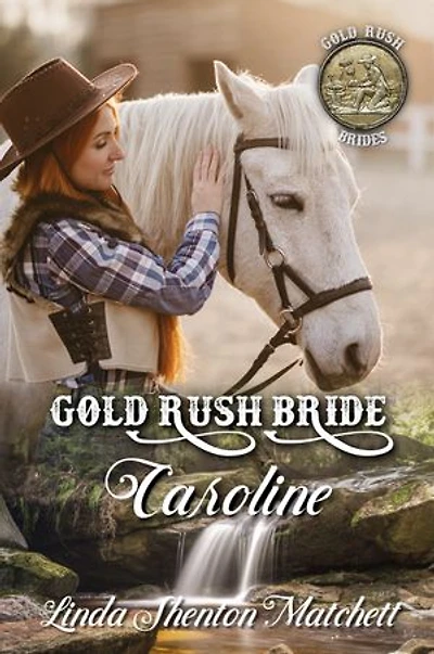 Gold Rush Bride Caroline: A Christian Historical Fiction Novella