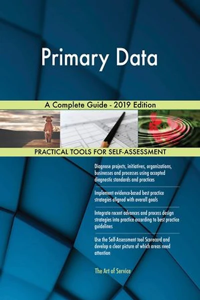 Primary Data A Complete Guide - 2019 Edition
