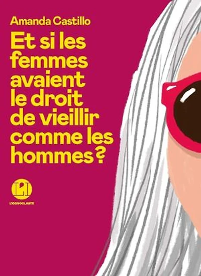 Et si les femmes avaient le droit de vieillir comme hommes ?