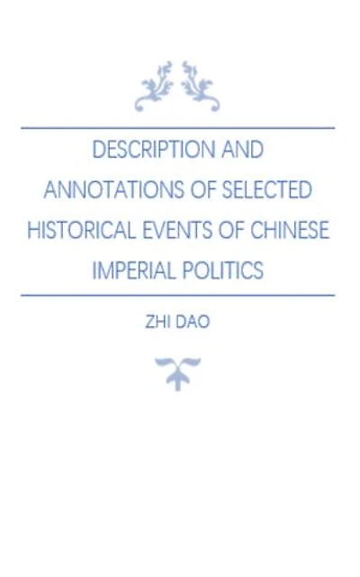Description and Annotations of Selected Historical Events of Chinese Imperial Politics