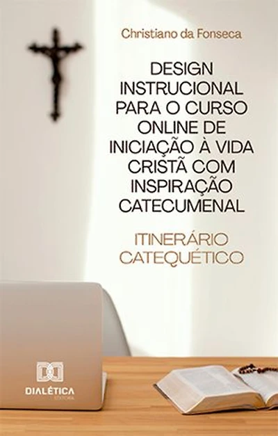 Design Instrucional para o Curso Online de Iniciação à Vida Cristã com Inspiração Catecumenal: itinerário catequético