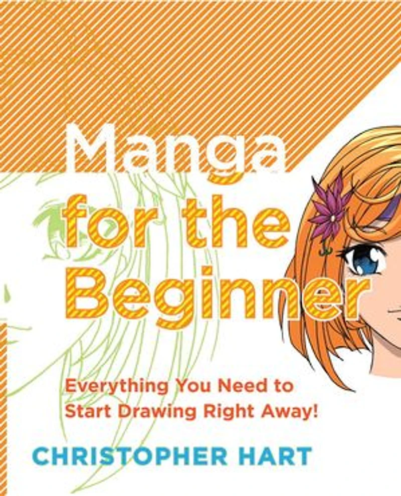 MANGA FOR THE BEGINNER: Everything you Need to Start Drawing Right Away!