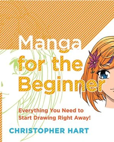 MANGA FOR THE BEGINNER: Everything you Need to Start Drawing Right Away!
