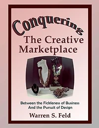 Conquering The Creative Marketplace: Between the Fickleness of Business And the Pursuit of Design
