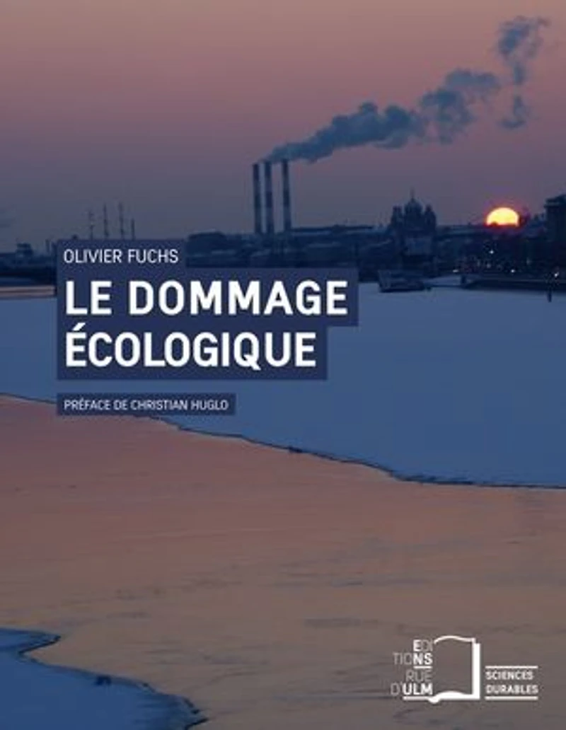 Le Dommage écologique: Quelles responsabilités juridiques ?