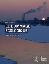 Le Dommage écologique: Quelles responsabilités juridiques ?