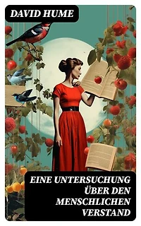 Eine Untersuchung über den menschlichen Verstand: Bereicherte Ausgabe.