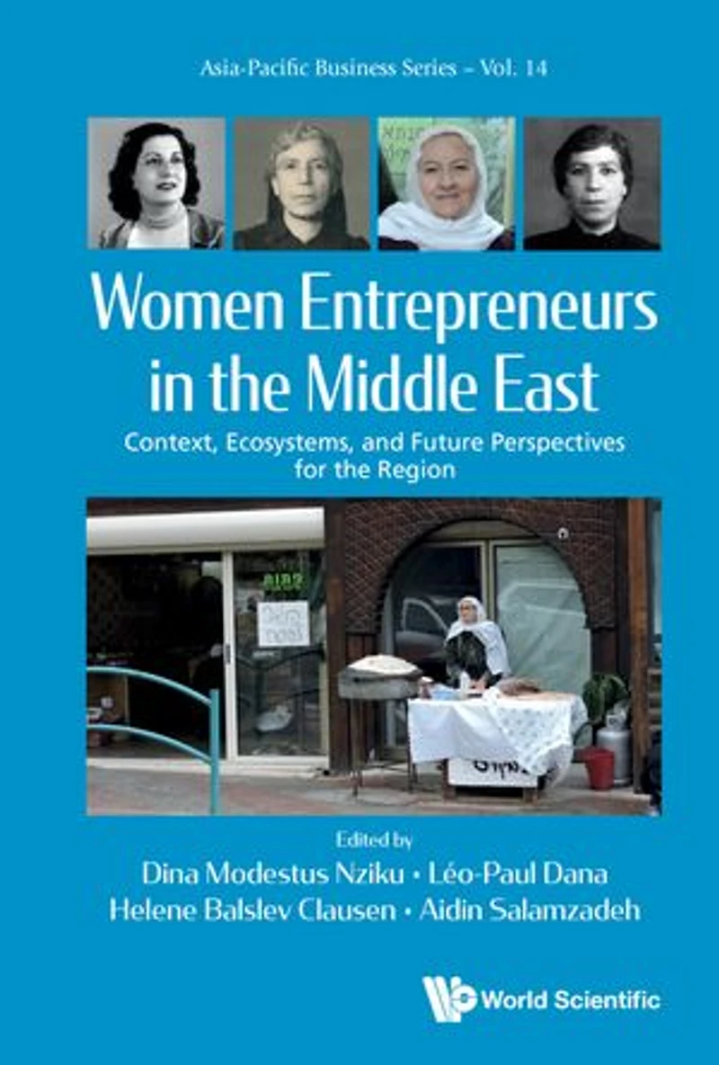 Women Entrepreneurs The Middle East: Context, Ecosystems, And Future Perspectives For Region