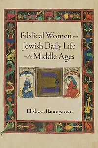 Biblical Women And Jewish Daily Life The Middle Ages