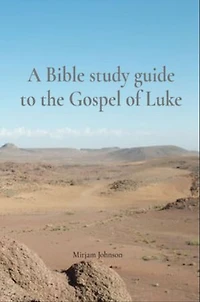 A Bible study guide to the Gospel of Luke