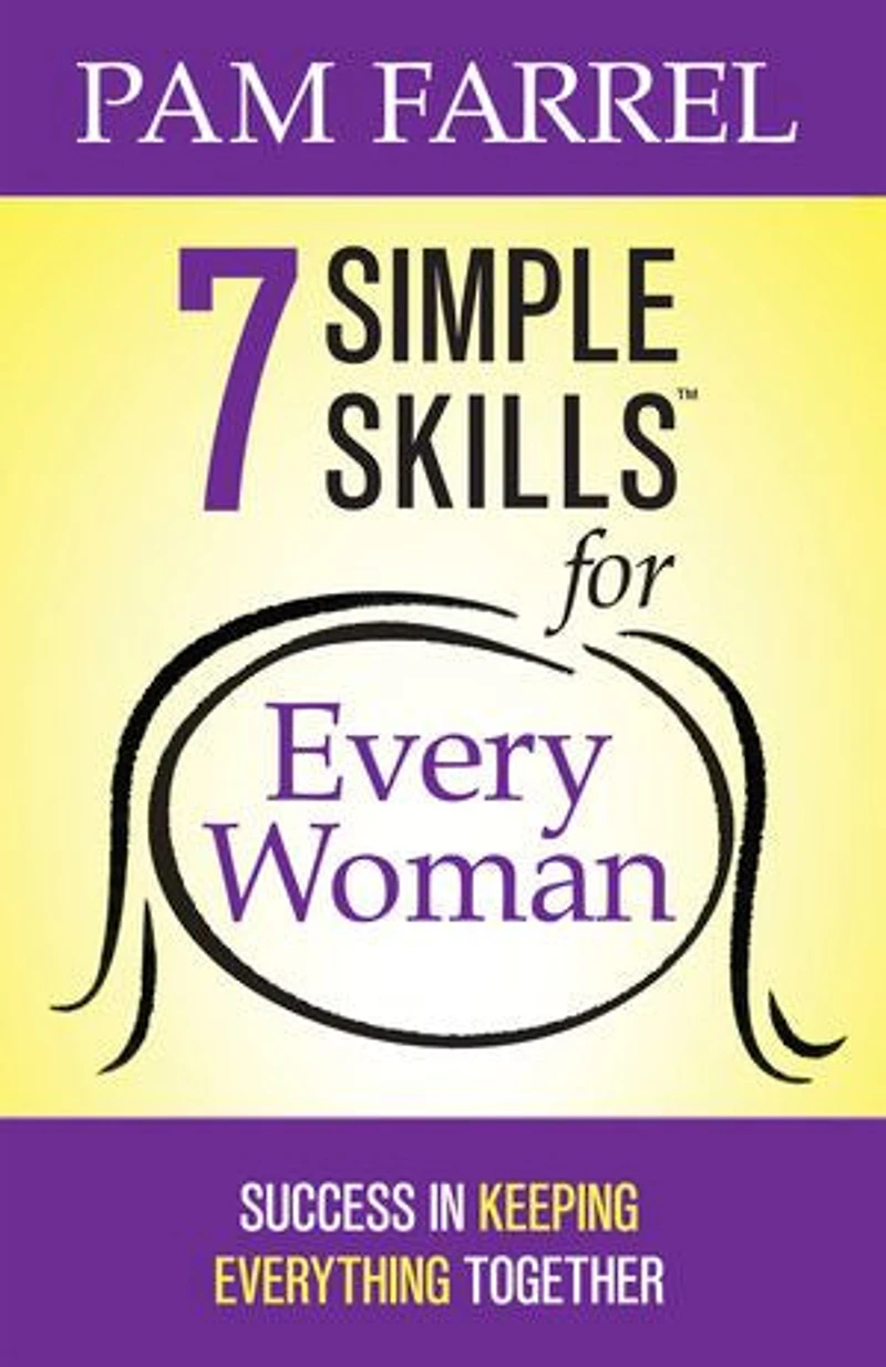 7 Simple Skills for Every Woman: Success Keeping Everything Together