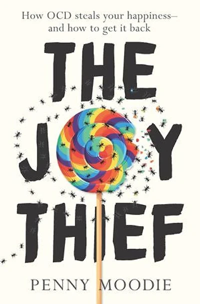 The Joy Thief: how OCD steals your happiness - and to get it back