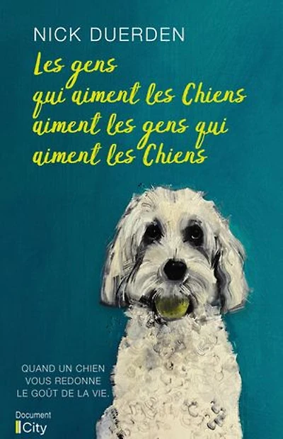les gens qui aiment chiens chiens: quand un chien vous redonne le goût de la vie