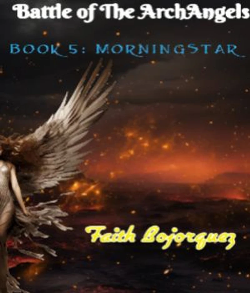 Battle of the ArchAngels Book 5: MorningStar