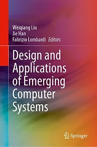 Design and Applications of Emerging Computer Systems
