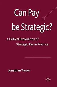 Can Pay Be Strategic?: A Critical Exploration Of Strategic Practice