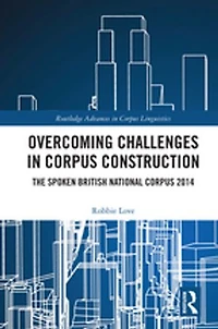 Overcoming Challenges Corpus Construction: The Spoken British National 2014