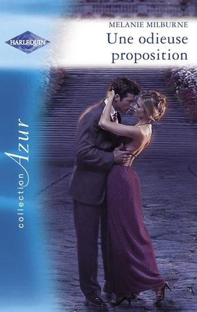 Une odieuse proposition - Piège pour un célibataire (Harlequin Azur)