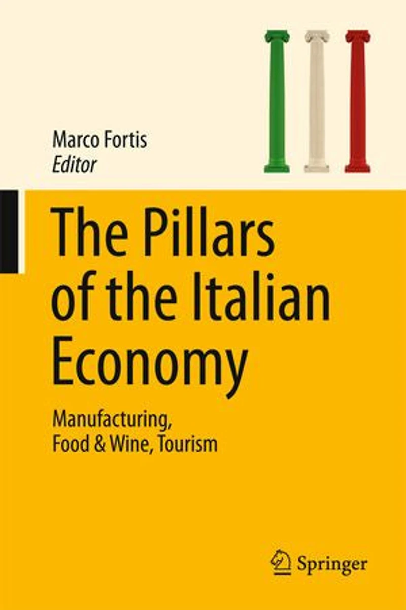 The Pillars Of Italian Economy: Manufacturing, Food And Wine, Tourism