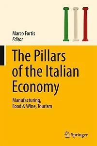 The Pillars Of Italian Economy: Manufacturing, Food And Wine, Tourism