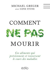 Comment ne pas mourir : ces aliments qui préviennent et renversent le cours des maladies
