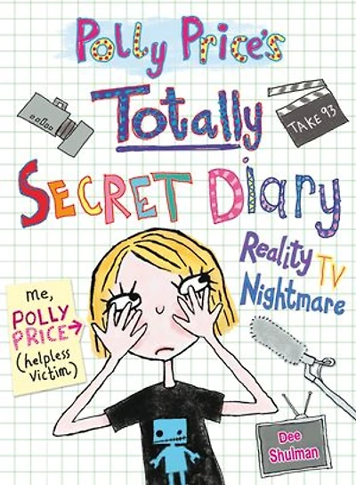 Polly Price's Totally Secret Diary: Reality Tv Nightmare