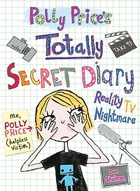 Polly Price's Totally Secret Diary: Reality Tv Nightmare